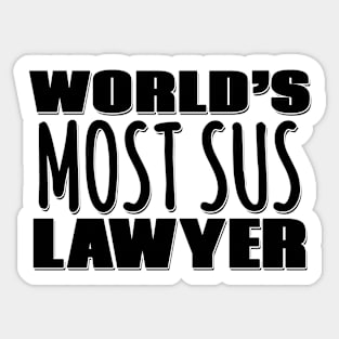 World's Most Sus Lawyer Sticker